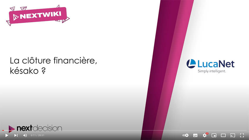 Présentation Lucanet | La clôture financière, kesaco ?